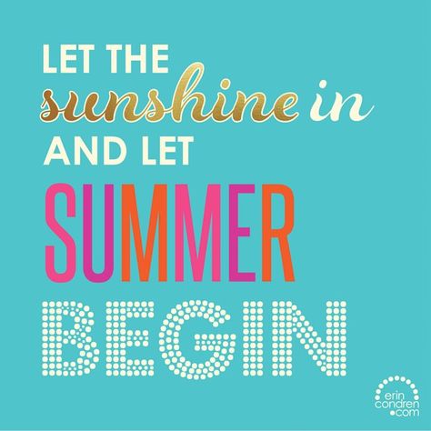 First Day Of Summer Quotes, Erin Condren Design, Happy First Day Of Summer, Lets Move, Days And Months, First Day Of Summer, Summer Quotes, Happy Words, Happy Summer