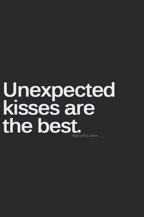 Unexpected Kiss Quotes by @quotesgram It Goes On, Hopeless Romantic, The Words, Relationship Quotes, Inspire Me, Words Quotes, Wise Words, Favorite Quotes, Love Of My Life