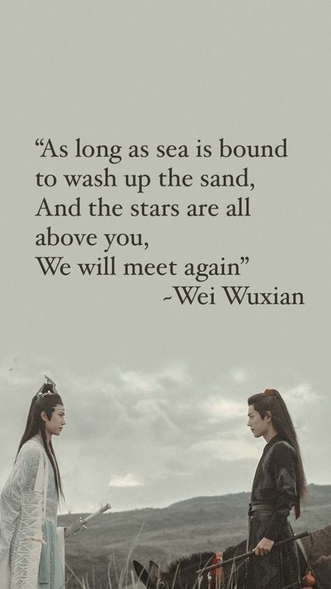 We Will Meet Again, Untamed Quotes, Kdrama Quotes, Drama Quotes, Meet Again, Historical Drama, The Untamed, The Grandmaster, Heaven's Official Blessing