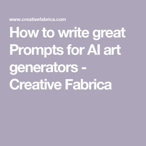 How to write great Prompts for AI art generators - Creative Fabrica Tips For Writing, Descriptive Words, Drawing Prompt, Creative Business Owner, Art Prompts, Video Production, Graphic Arts, Art Tools, Generators