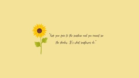 Sunflower Wallpaper Backgrounds Desktop, Cute Phone Backgrounds Aesthetic, Sunflower Desktop Wallpaper, Bible Verse Desktop Wallpaper, Cute Phone Backgrounds, Phone Backgrounds Aesthetic, Aesthetic Sunflower, Laptop Wallpaper Quotes, Desktop Wallpaper Quotes