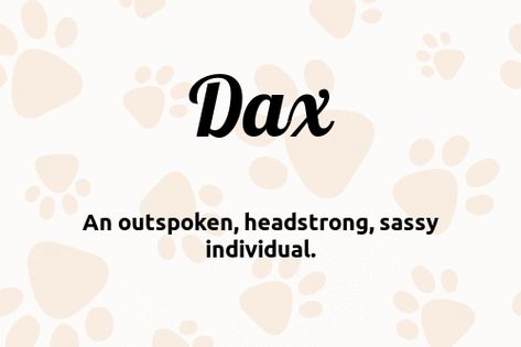 Dax 🐶 - Dog Name Meaning & Popularity | PupNames.com™ Dodger Dog, Popular Dog Names, Best Dog Names, Feminine Names, Cute Nicknames, Vowel Sound, City Dog, American Staffordshire Terrier, Name Meaning