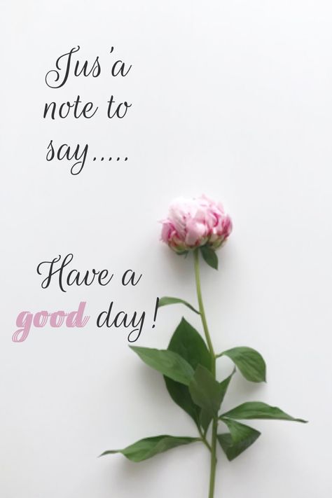 Have a #good day! Have An Amazing Day Quotes, Have A Nice Day Quotes, My Everything Quotes, Gd Mrng, Inspirational Good Morning Messages, Gd Morning, Week Quotes, Good Day Messages, Classic Quotes