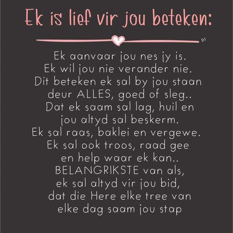 Ek is lief vir jou Afrikaanse Liefdes Quotes, Liefdes Gedigte Afrikaans, Lief Vir Jou, Team Quotes Teamwork, People Quotes Truths, Love My Wife Quotes, Sisters Quotes, Paragraphs For Him, Inpirational Quotes