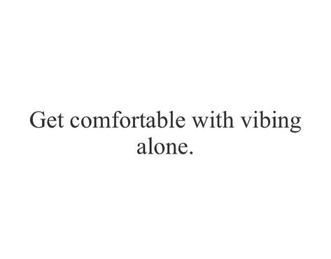 If We Vibe We Vibe Quotes, Vibing Alone, Vibe Alone, Supreme Witch, Vibe Quote, Doing Me Quotes, Positive Mind, New Journey, My Vibe