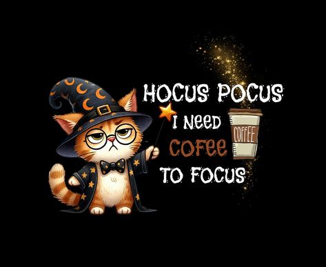 T-shirt :Hocus Pocus I Need A Coffee ☕️ To Focus #coffe #halloween #catlover #cats #spell #witch Witch Coffee, Halloween Eve, Halloween Coffee, Need Coffee, About Coffee, Coffee Love, Days Of The Week, Hocus Pocus, A Coffee