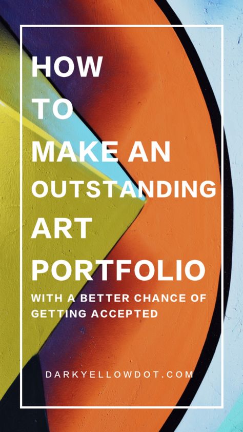 How To Make An Outstanding Art Portfolio (with a better chance of getting accepted) Art Portfolio Ideas University, What To Put In An Art Portfolio, Visual Arts Portfolio, Portfolio Ideas Design Student, Art Portfolio For University, How To Make Art Portfolio, University Art Portfolio, Art University Portfolio, Art And Design Portfolio Ideas