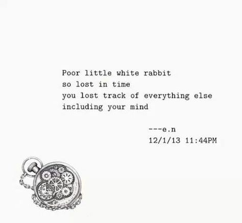 White rabbit... White Rabbit Alice In Wonderland Quotes, The White Rabbit Aesthetic, White Rabbit Aesthetic Dark, Rabbit Poem, White Rabbit Quotes, White Rabbit Aesthetic, Rabbit Quotes, White Rabbit Tattoo, Wonderland Rabbit