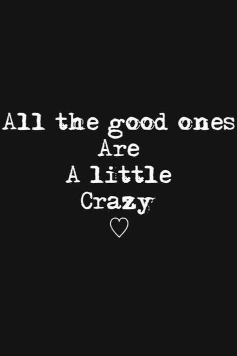 I May Be Crazy Quotes, Call Me Crazy Quotes, All The Best People Are Crazy, Im Going Crazy Quotes, Quotes About Being Crazy, Im Crazy Quotes, Stencil Quotes, My Crazy Good Life, Spooky Babe