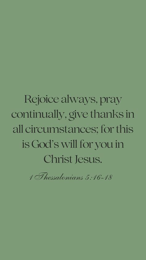 Pray Always Quotes, Rejoice Always Pray Continually, 1 Thessalonians 5:11, 1 Thessalonians 5:16-17, Give Thanks In All Circumstances, Always Quotes, 1 Thessalonians 5 16, Always Pray, Phone Widgets