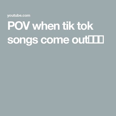 POV when tik tok songs come out💀💀💀 Tik Tok Songs, Coming Out, Tik Tok, The Creator, Songs