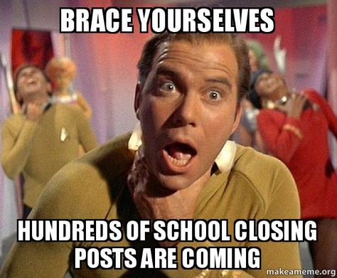 School closing meme - hundreds of school closing posts are coming He Has A Girlfriend, Crush Memes, Captain Kirk, Teacher Memes, A Meme, What Do You Mean, R Memes, Teacher Quotes, Your Crush