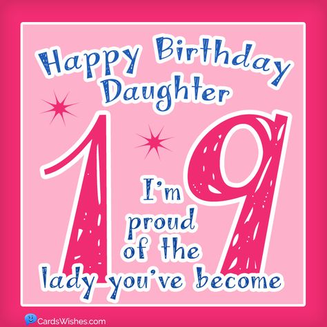 Happy 19th Birthday! Best Wishes for 19-Year-Old Daughter 19th Birthday Quotes, Daughters 19th Birthday Quotes, Happy 19th Birthday Daughter, Happy 19th Birthday Wishes, Daughter 16th Birthday Quotes, 19th Birthday Wishes For Daughter, 19 Year Old Birthday Ideas, 19th Birthday Wishes, Happy 19th Birthday Girl