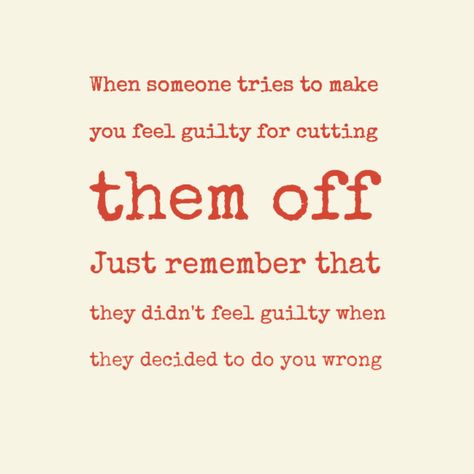 How To Make Someone Feel Guilty, Feeling Guilty For Moving On, Guilty People Quotes, Feeling Guilty Quotes, Guilty Quotes, Guilty Conscience, Relationship Advice Quotes, Knowing Your Worth, Advice Quotes