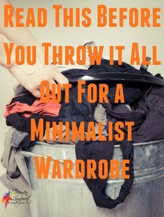 Read this blog post before you throw all your clothes out for a minimalist or capsule wardrobe Project 333, Inside Out Style, Minimalist Closet, Minimal Wardrobe, Wardrobe Sets, Capsule Closet, Minimalist Capsule Wardrobe, Wardrobe Planning, Fashion Capsule