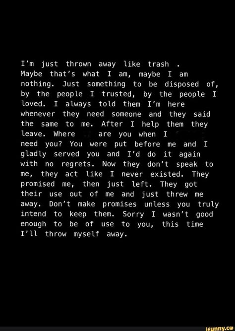 They Need You When They Need Something, Where Are Friends When You Need Them, You Were Not There When I Needed You, Being Left By Someone You Love, The Friend Who Is Always Left Out, They Leave You When You Need Them, You Were There For Me, Quotes About People Leaving You, You Will Miss Me When I Am Gone Quotes