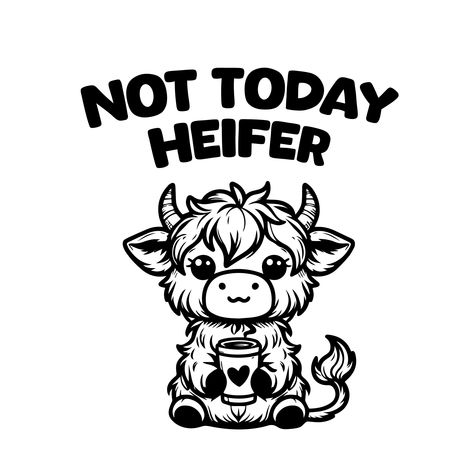 Not Today Heifer Svg, Highlander Cows, Not Today Heifer, Highland Cow Png, Decal Ideas, Gothic Castle, Funny Cow, Detailed Coloring Pages, Cow Png