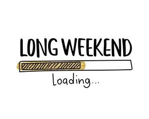 Long Weekend Quote, Long Weekend Quotes, Weekend Loading, Work Etiquette, Weekend Quotes, Long Weekend, Daily Motivation, Hand Lettering, Tech Company Logos