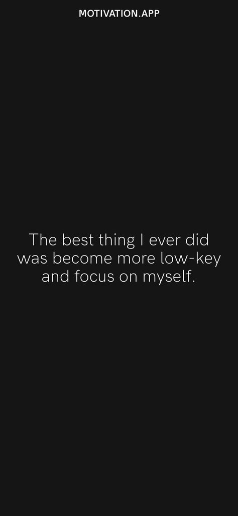 Best Thing I Ever Did, Improve Myself Quotes, Focusing On Myself Wallpaper, Focus On Myself Wallpaper, Focused On Myself Quotes, Laying Low Quotes, Focusing On Me Quotes, Focus On Myself Aesthetic, Focusing On Myself Aesthetic