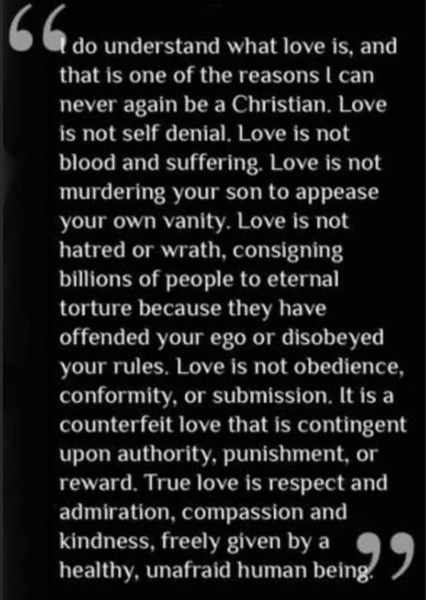 Atheist Focus | I stole this from an ex Christian Ex Christian, What Is Love, Christian Quotes, True Love, Things To Think About, On Twitter, Quotes, Twitter, Quick Saves