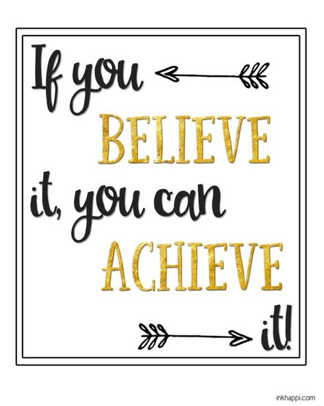 If you believe it, you can ACHIEVE it! You can achieve your dreams! Free motivational printables. If You Believe It You Can Achieve It, Cricut Blanket Ideas, Keep Quiet Quotes, Cricut Blanket, Dance Quote Tattoos, Dance Quote, Quiet Quotes, Motivational Printables, Believe In Yourself Quotes