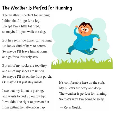 Happy National Running Day! I hope the weather is perfect where you are. https://www.poetry4kids.com/poems/the-weather-is-perfect-for-running/ #funny #running #exercise #poetry #children #kidlit Poems About Weather, Poems For Competition, English Recitation, Grammar Worksheets High School, Sports Poems, Funny Poems For Kids, Worksheets High School, Weather For Kids, Kindergarten Poems