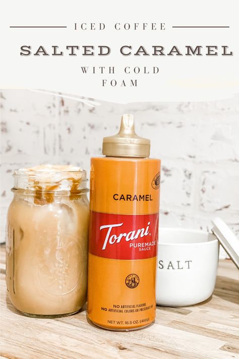 Torani Syrup Recipes Coffee Caramel, How To Use Torani Syrup In Coffee, Torani Salted Caramel Recipes, Salted Caramel Cold Foam Recipe, Salted Caramel Iced Coffee Recipe, Iced Coffee Recipe Torani, Torino Syrup Coffee Recipes, Torani Caramel Syrup Recipes, Torani Iced Coffee Recipes