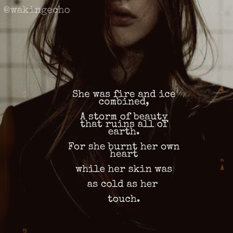 Fire And Ice Quotes, Hell Fire Quotes, Fire And Ice Aesthetic, Fire Vs Ice, Ice Quotes, Fire Quotes, Writing Dialogue Prompts, Dialogue Prompts, She Quotes