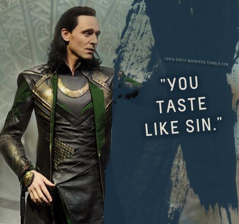 Submission: "You taste like sin." Loki Dirty Whispers, Dirty Whispers, Loki Whispers, Loki Imagines, Loki God Of Mischief, Hello Darling, Marvel Images, Loki Marvel, I Feel You