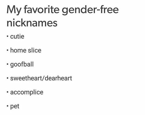 Gender Neutral Quotes, Cute Nicknames For Partner, Nonbinary Nicknames, Gender Neutral Compliments, Gender Neutral Nicknames For Partner, Gender Neutral Nicknames, Nicknames For Friends, Gender Neutral Terms, Writing Expressions