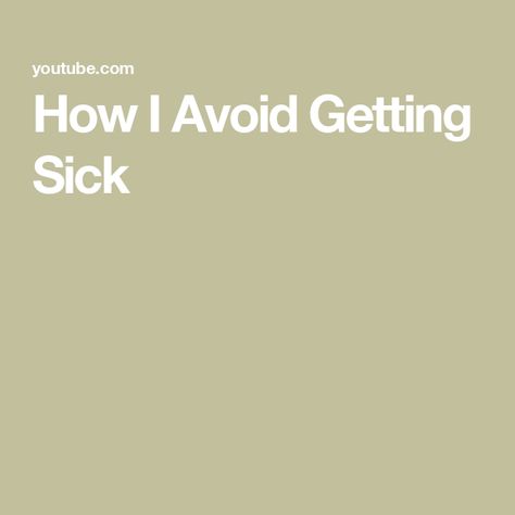 How I Avoid Getting Sick Take Care Of Me, Health Facts, Healthy Tips, Health And Wellness, Healing, Health