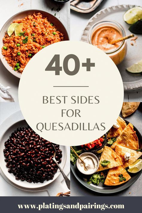 Wondering what the best sides for quesadillas are? Look no further! Here's 40+ great options. From healthy side dishes, to Mexican sides and appetizers, this handy guide will help you find what you want to make in a hurry! Sides With Quesadillas Meals, Quesadilla Dinner Ideas Sides, Healthy Side Dishes For Quesadillas, What To Make With Quesadillas, Quesadilla Meals Sides, Sides To Go With Quesadillas, What Goes With Quesadillas, What To Eat With Quesadillas, Sides For Tostadas