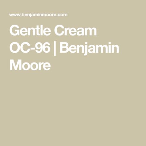 Benjamin Moore Gentle Cream, Benjamin Moore Cream, Mediterranean Boho, Cream Paint Colors, Exterior Wood Stain, Exterior Stain, Spa Interior, House Color Palettes, Cream Paint