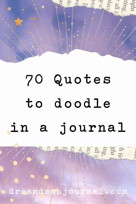 The BEST Journal Quotes to Doodle, Write, & Reflect On 70 Quotes, Journaling Quotes, Bullet Journal Page, Art Journal Prompts, Personal Journal, Journal Bullet, Art Journal Techniques, Planner Pdf, Journal Writing Prompts