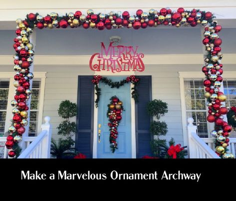 Ornament Archway, Evergreen Centerpiece, Outdoor Christmas Garland, Store Ornaments, Door Head, Christmas Arch, Christmas Lights Outside, Trellis Ideas, Sparkly Christmas