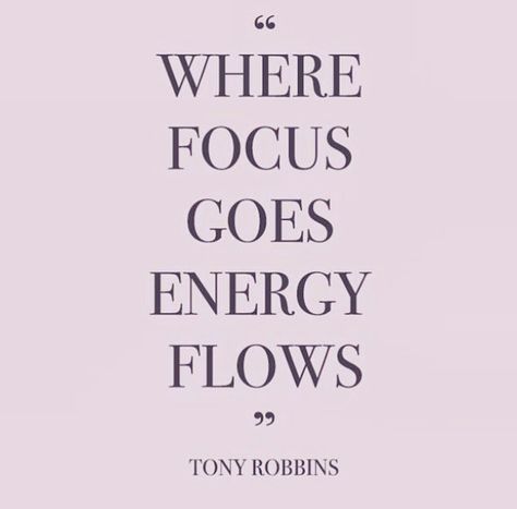 Where focus goes energy flows Focus Goes Energy Flows, Top Motivational Quotes, Quotes Dream, Tony Robbins Quotes, Business Men, Life Quotes Love, Robert Kiyosaki, Energy Flow, Marketing Quotes