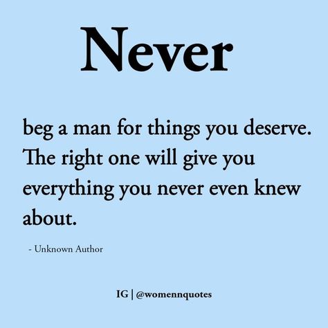 When You Have To Beg For Attention, When He Don’t Text Back, When He’s Not Responding, When They Don’t Text Back, When He Doesn't Text Back Quotes, How To Ignore Him To Get His Attention, You Shouldn’t Have To Beg For Attention, When He Doesnt Text Back, Texting A Guy