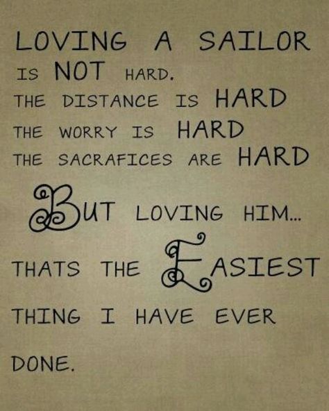 Love my Sailor Deployment Quotes, Sailor Quotes, Navy Quotes, Navy Wife Life, Oilfield Life, Navy Girlfriend, Military Girlfriend, Navy Life, Navy Wife