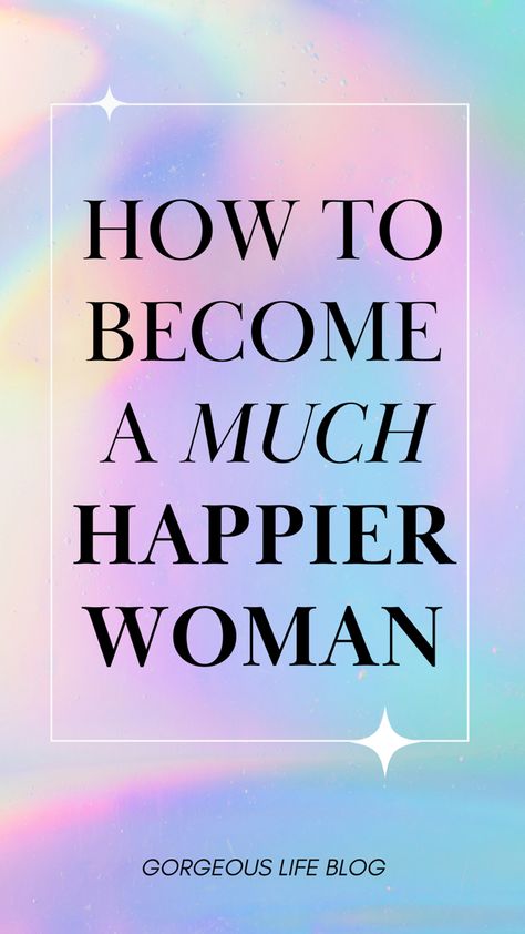 How To Make Yourself Happy, How To Prioritize Yourself, How To Be Happy On Your Own, Time To Be Happy Again, Happy Routine, Be Happy For Others, Making Yourself Happy, How To Feel Happy, Femininity Tips