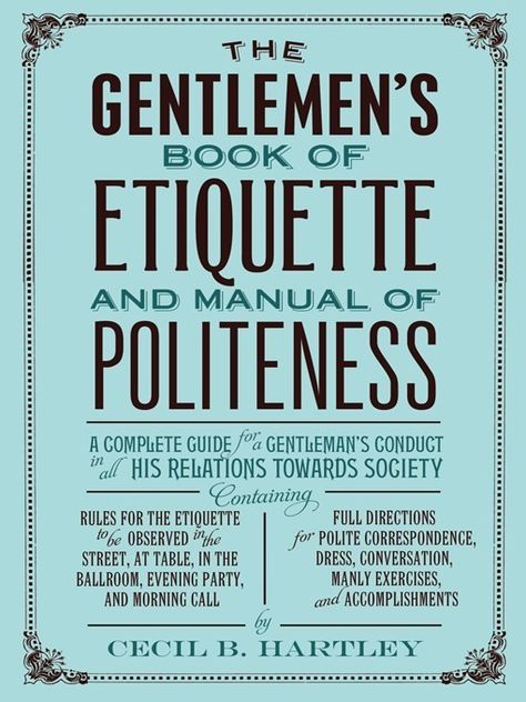 A Man's Guide to Everyday Etiquette (It's Free) Gentlemens Guide, Travelling Abroad, Polite Society, Etiquette And Manners, Morning Call, Traveling Abroad, Book Synopsis, Guide Book, Manners