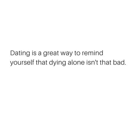 Not Dating Quotes Funny, Bad Dating Humor, Never Dating Again Quotes Hilarious, Bad Dates Humor, Dating Over 40 Humor, Never Dating Again Quotes, Stay Single Quotes Funny Hilarious, Done Dating Quotes, Dating Humor Hilarious