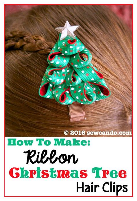 Sew Can Do: Tutorial Time: 3-D Ribbon Christmas Tree Hair Clips Christmas Hair Bows Diy, Christmas Tutorial, Christmas Tree Hair, Ribbon Christmas Tree, Christmas Tree Ribbon, Ribbon Sculptures, Tree Ribbon, Christmas Hair Accessories, Bows Diy Ribbon