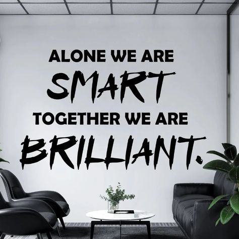 Together We Are Brilliant. SSN Nation. Lets GO: https://www.youtube.com/stopstrugglingnow @stopstrugglingnow #stopstrugglingnow #together #smart #successmindset #ssnnation #brilliant Modern Office Wall Design, Office Quotes Wall, Office Decor Workplace, Office Wall Graphics, Office Wall Design, Office Wall Decals, Office Quotes, Wall Art Office, Typography Wall