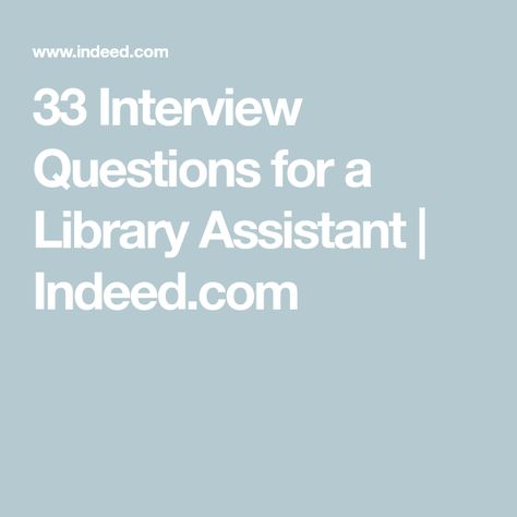 33 Interview Questions for a Library Assistant | Indeed.com Secretary Interview Questions, Library Assistant Interview Questions, Library Assistant, Virtual Assistant Questionnaire, Librarian Interview Questions, Assistant Principal Interview Questions, Teaching Computers, Library Website, Common Interview Questions