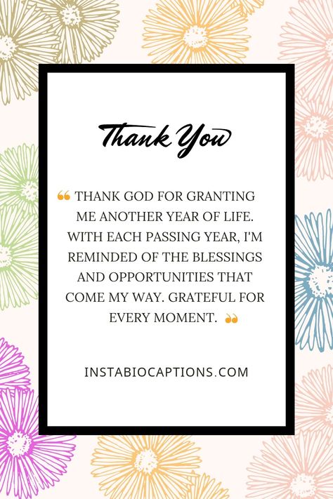 Discover heartfelt quotes expressing gratitude to the divine for another year of life. Find inspirational 'thank you' messages to celebrate birthdays and reflect on the journey ahead. Embrace the wisdom and positivity in these quotes Thanks God For Another Year My Birthday, Thank You God For Another Year, Thank God For Another Year My Birthday, Thanking God For My Birthday, Thank You God For Another Birthday, Birthday Thank You Message Gratitude, Thank You God Quotes Gratitude, Birthday Gratitude Quotes, God Captions For Instagram