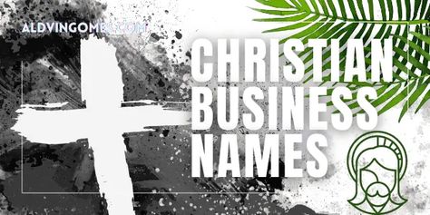 100+ Best Christian Business Names Ideas You Can't Miss Store Names Ideas, Christian Names, Bookkeeping Business, Christian Business, Names Ideas, Name Ideas, Business Names, The List, Finance