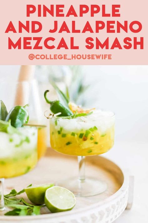 Charred Pineapple and Jalapeno Mezcal Smash - College Housewife Charred Pineapple, Corn In A Cup, Healthy Tacos Salad, Mezcal Cocktails, Pineapple Chunks, Thanksgiving Cocktails, Refreshing Summer Cocktails, Spring Cocktails, Dinner Party Recipes