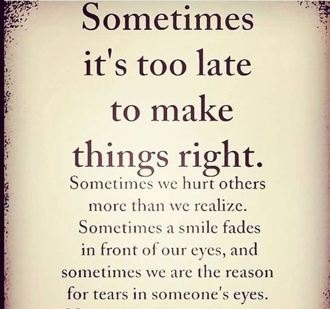 Late Realization Quotes, When Its Too Late Quotes, Lashing Out Quotes, It’s Too Late Quotes, It’s Too Late, Lost Hope Quotes Too Late, Its Too Late Quotes Relationships, Too Little Too Late Quotes, Regret Quotes Too Late