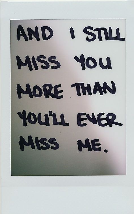 I Still Miss You, Missing Quotes, Still Miss You, I Miss You More, You Miss Me, Missing You Quotes, Image Quotes, A Sign, I Miss You