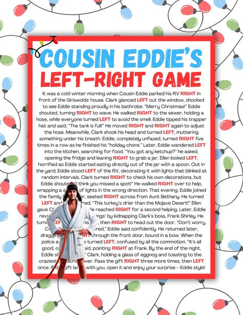 Left Right Christmas Game: National Lampoon Cousin Eddie Christmas Vacation - Digital Download Host the ultimate Christmas party with this fun game - Left-Right Christmas Story. This game is designed to bring joy and fun to your holiday parties! This Christmas Story Game is a much-needed addition to your party! Instantly download and print the game, allowing you to spend more time enjoying the festivities with your friends and family! There's no need to wait for a product to arrive in the mail; Cousins Christmas Party, Christmas Left Right Game Stories, Christmas Vacation Games, National Lampoons Christmas Party Ideas, Christmas Vacation Party Ideas, Left Right Game Story, Employee Christmas Party, Eddie Christmas Vacation, Cousin Eddie Christmas Vacation